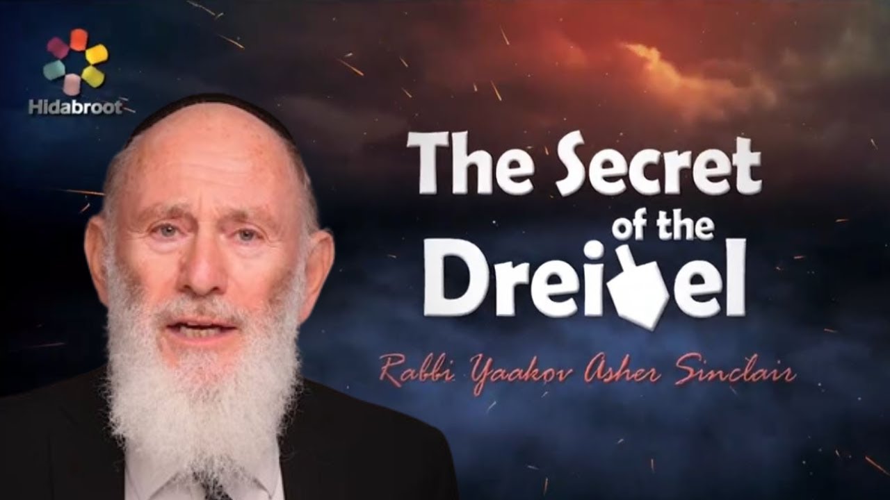 The Secret of the Dreidel - Rabbi Yaakov Asher Sinclair
