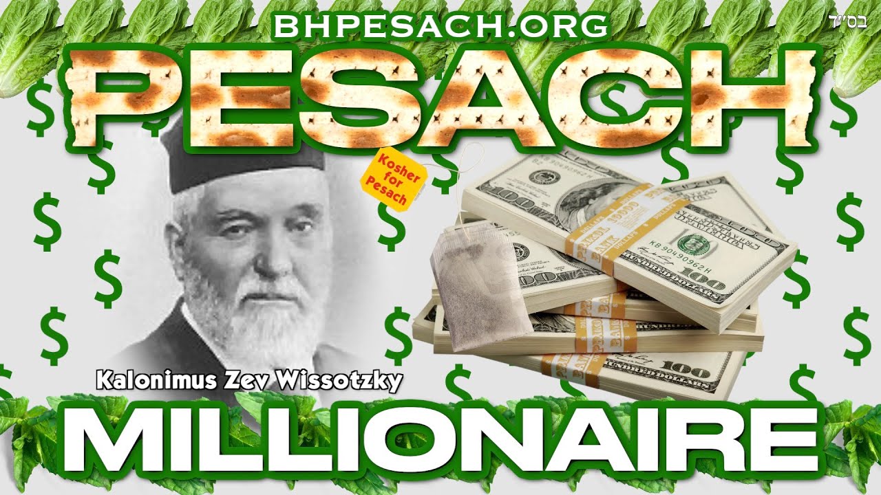 Pesach Millionaire Jewish Wealth Secrets of Rav Kalonimus Zev Wissotzky
