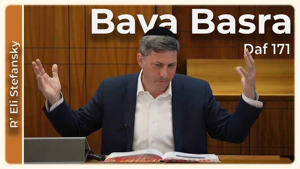 Daf Yomi Bava Basra Daf 171 by R’ Eli Stefansky