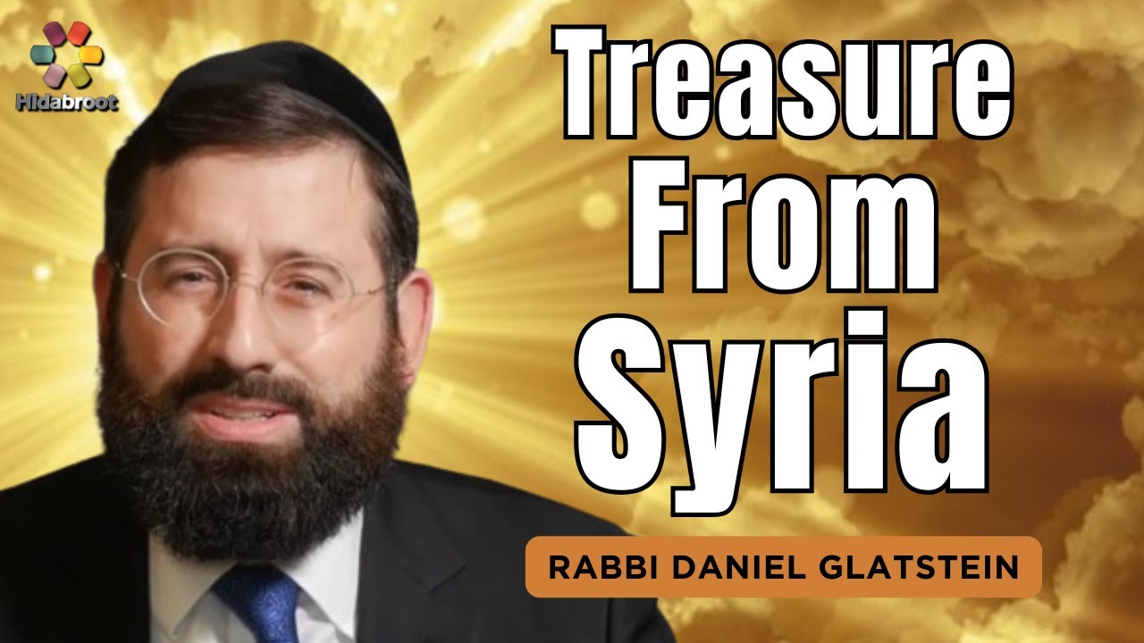 Treasures From Syria - Parshat Vayeishev: Why Yaakov Loved Yosef - Rabbi Daniel Glatstein