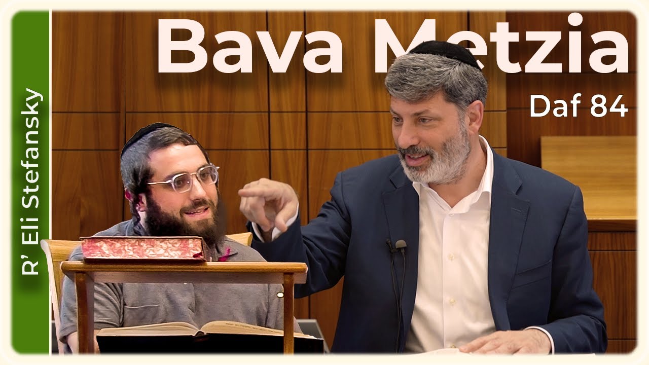 Daf Yomi Bava Metzia Daf 84 by R’ Eli Stefansky
