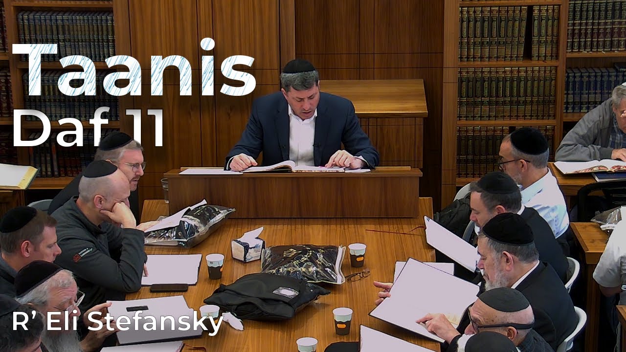 Daf Yomi Taanis Daf 11 by R’ Eli Stefansky
