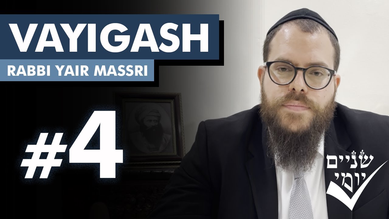 Shnayim Yomi - Vayigash - Rivi'i - #4