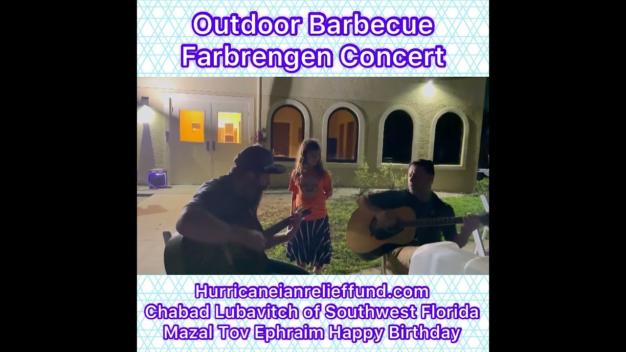 Outdoor Barbecue Farbrengen Concert Hurricaneianrelieffund.com Chabad Lubavitch of SW FL Mazal Tov