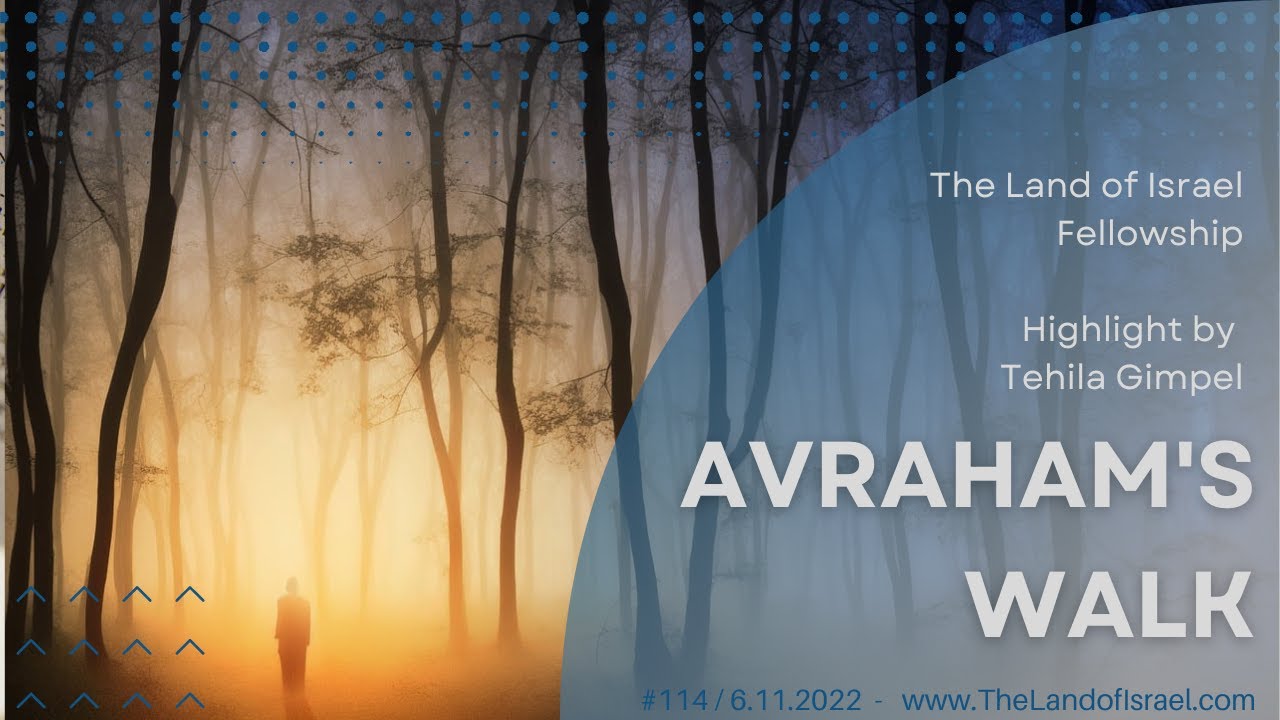 Avraham's Walk - Tehila Gimpel: The Land of Israel Fellowship