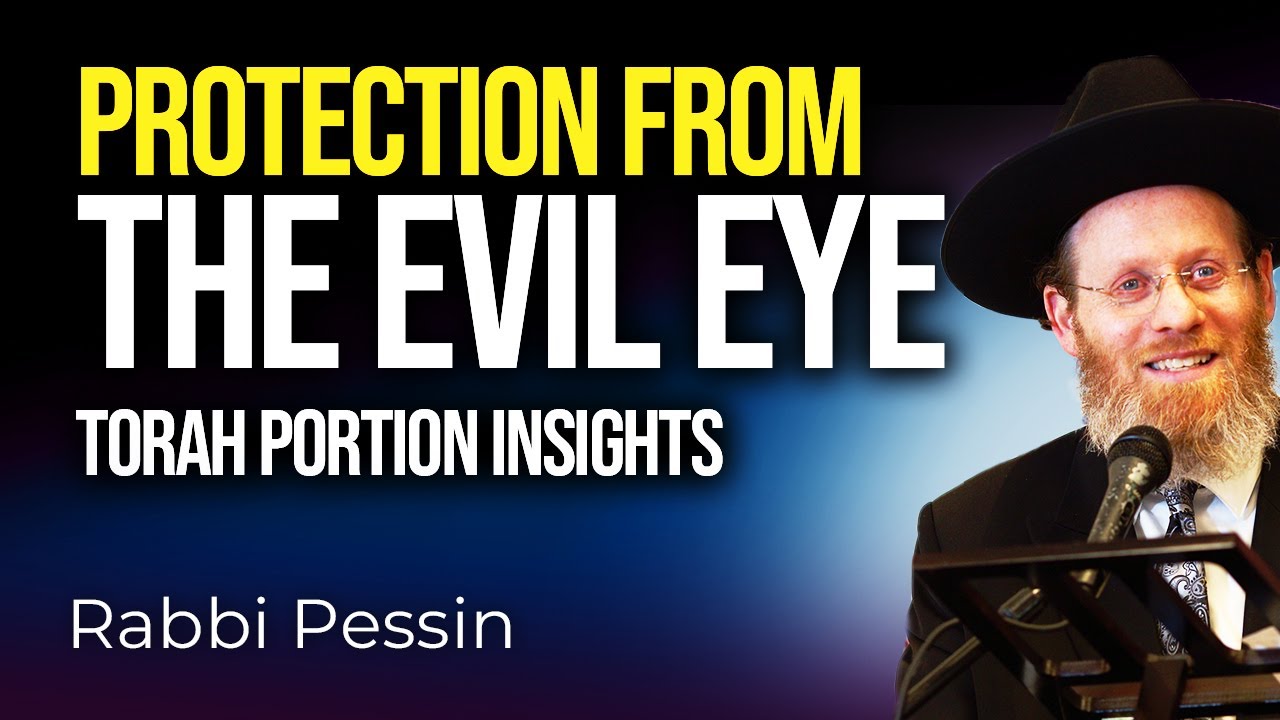 Protection Against The Evil Eye and More Fascinating Insights on the Torah Portion | Balak