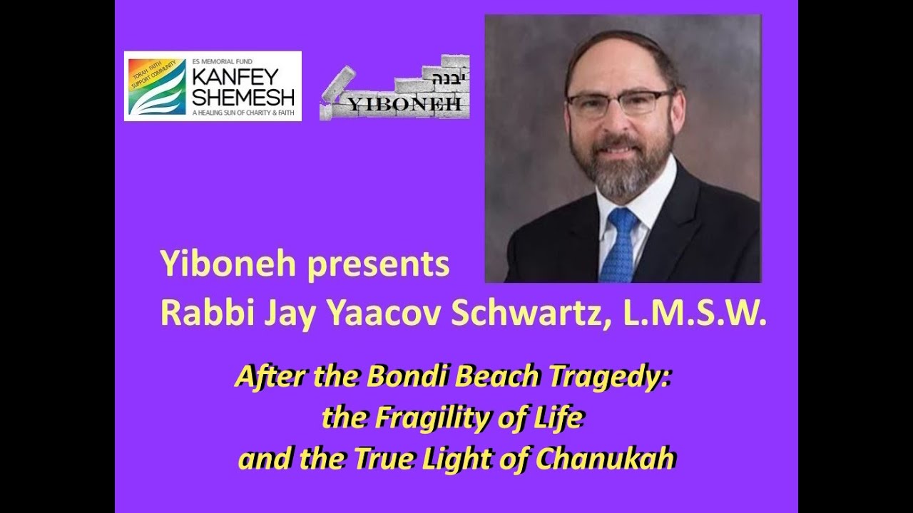 After the Bondi Beach Tragedy: the Fragility of Life and the True Light of Chanukah
