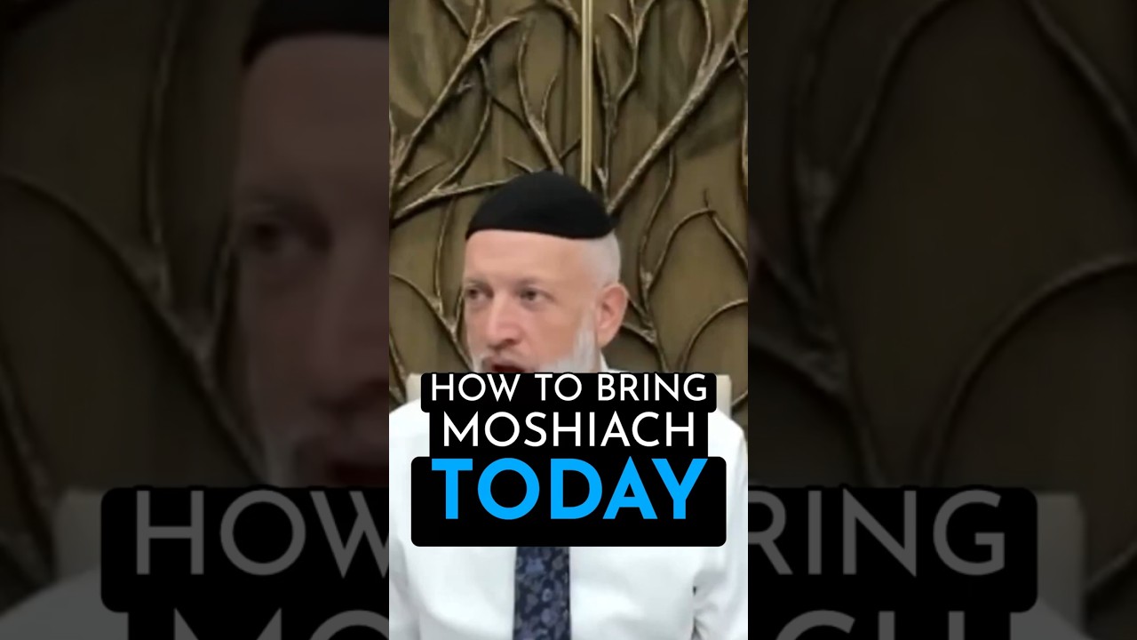 How to bring Moshiach TODAY