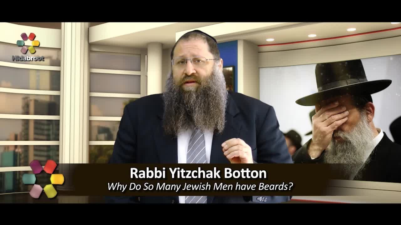 Why Do So Many Jewish Men have Beards? - Rabbi Yitzchak Botton