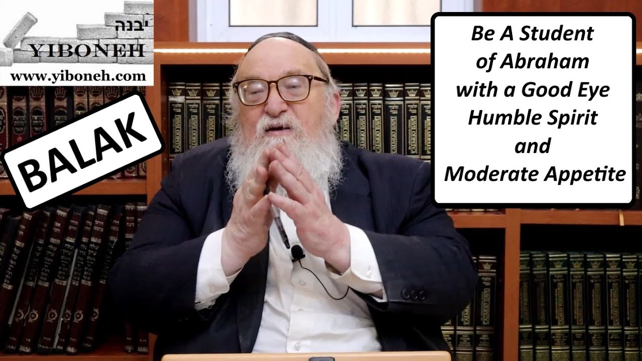 Rav Yitzchak Breitowitz: Be A Student of Abraham with a Good Eye Humble Spirit and Moderate Appetite