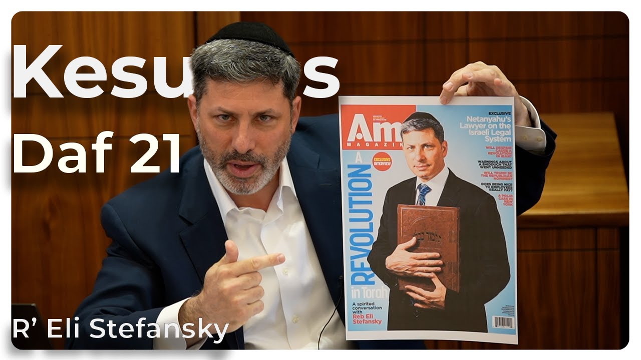 Daf Yomi Kesubos Daf 21 by R’ Eli Stefansky