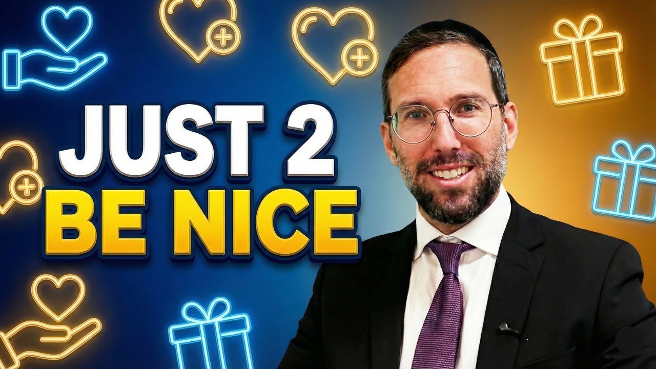 The Simple Secret That Will Change Your Life: “Just to Be Nice” - Rabbi Yitzchok Rubin