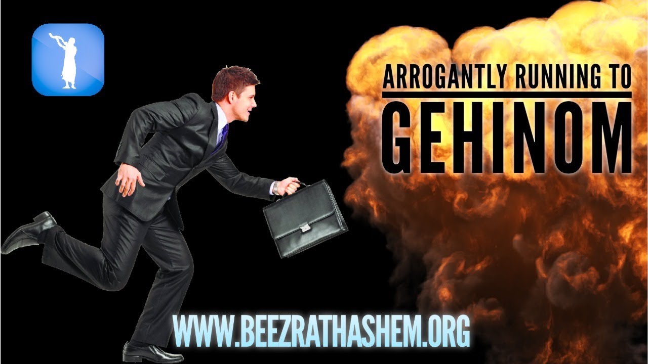 Arrogantly Running To Gehinom - MUSSAR Pirkei Avot (131)