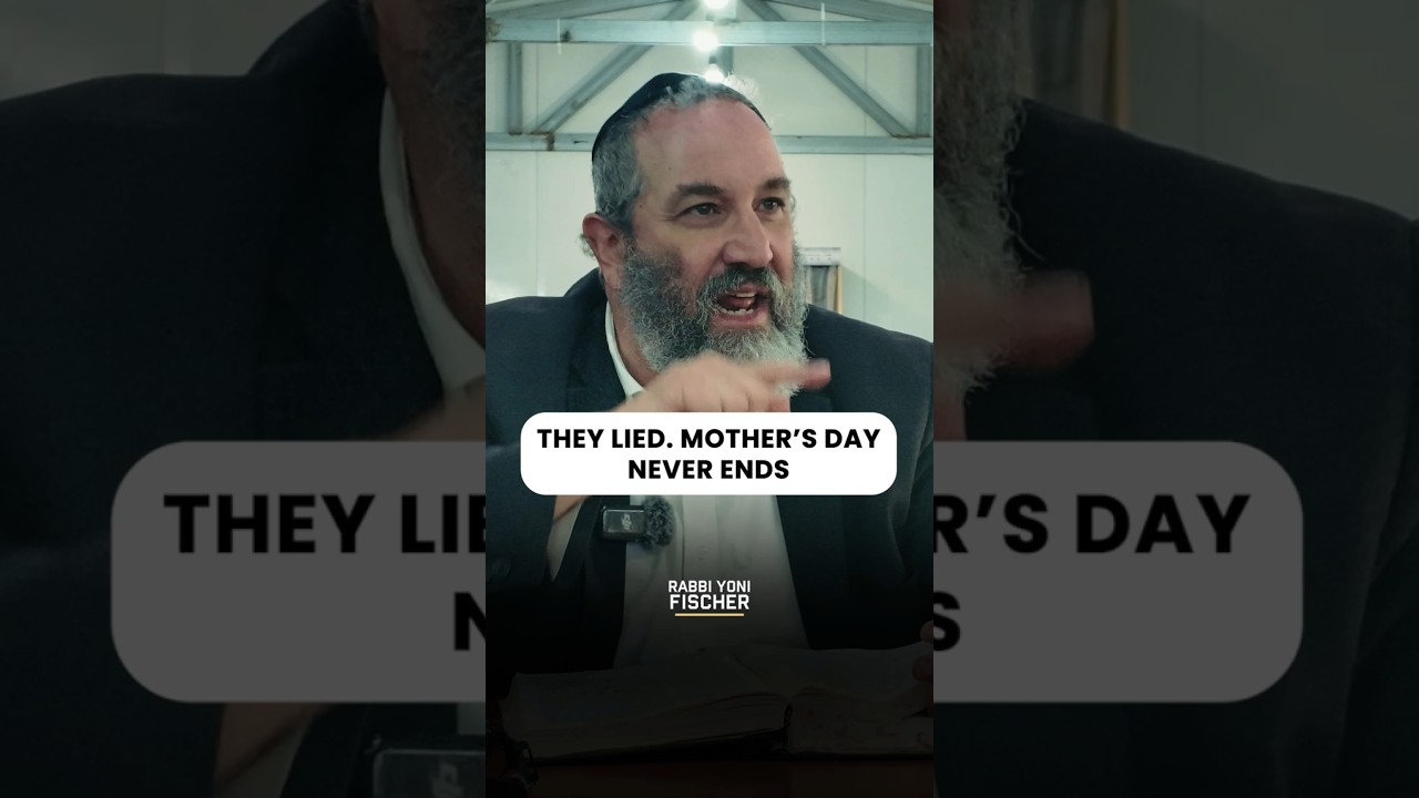 Mothers Day never ends! - Rabbi Yoni Fischer