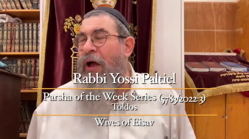 Torah insights Parshas Toldos  – Eisav's 3 wives and their names, Rabbi Yossi Paltiel - 5783