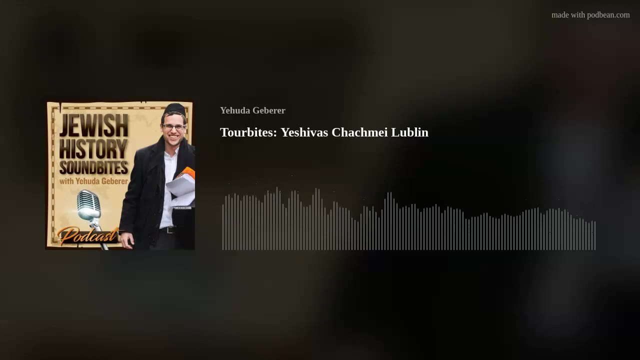 Tourbites: Yeshivas Chachmei Lublin