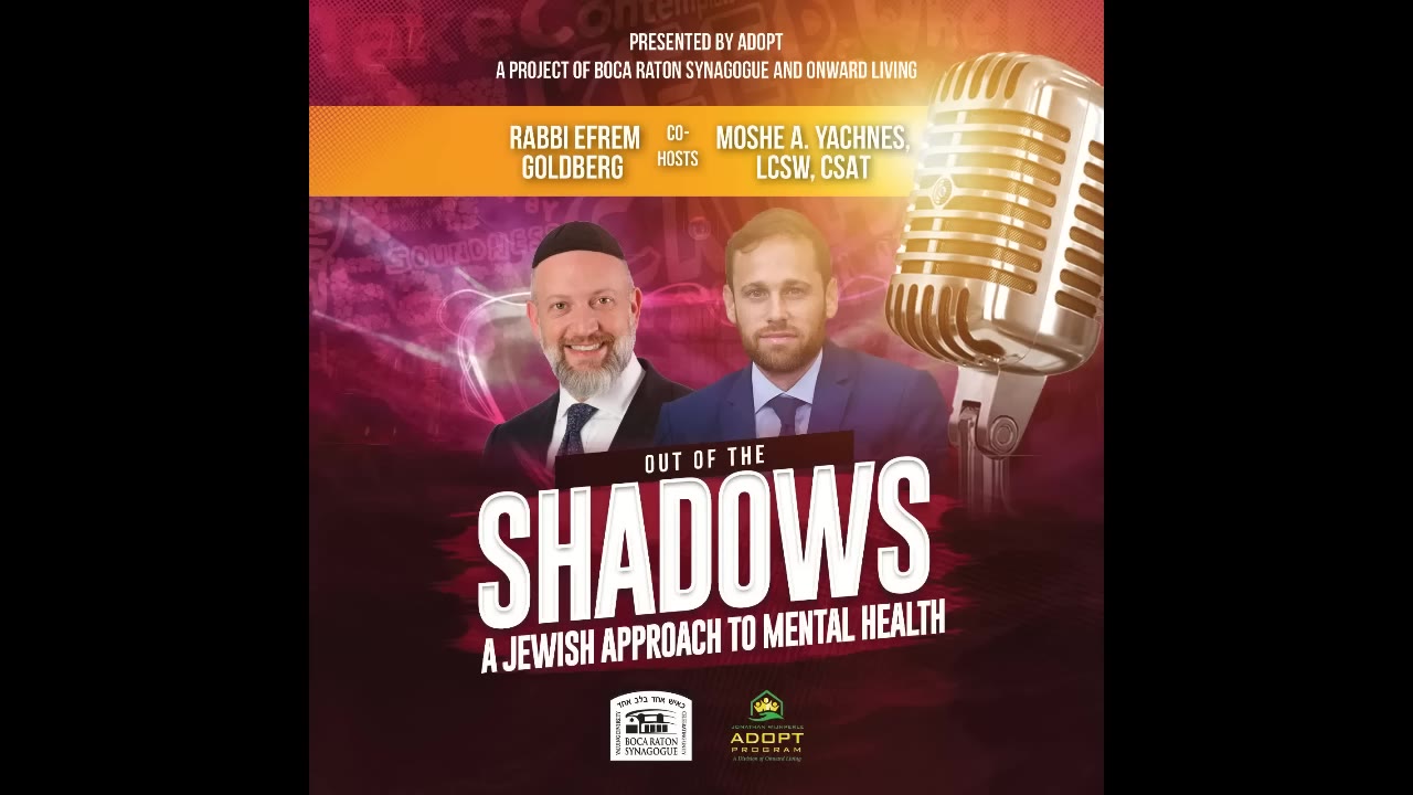 Episode 4: OCD - Out of the Shadows (A Jewish Approach to Mental Health)