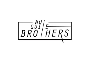 Not Quite Brothers