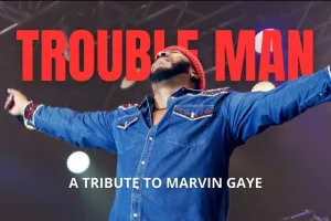Trouble Man: A Marvin Gaye Tribute