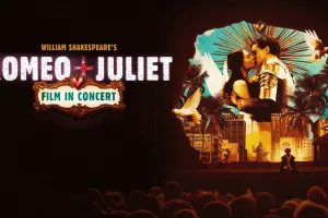 William Shakespeare's Romeo + Juliet Film in Concert