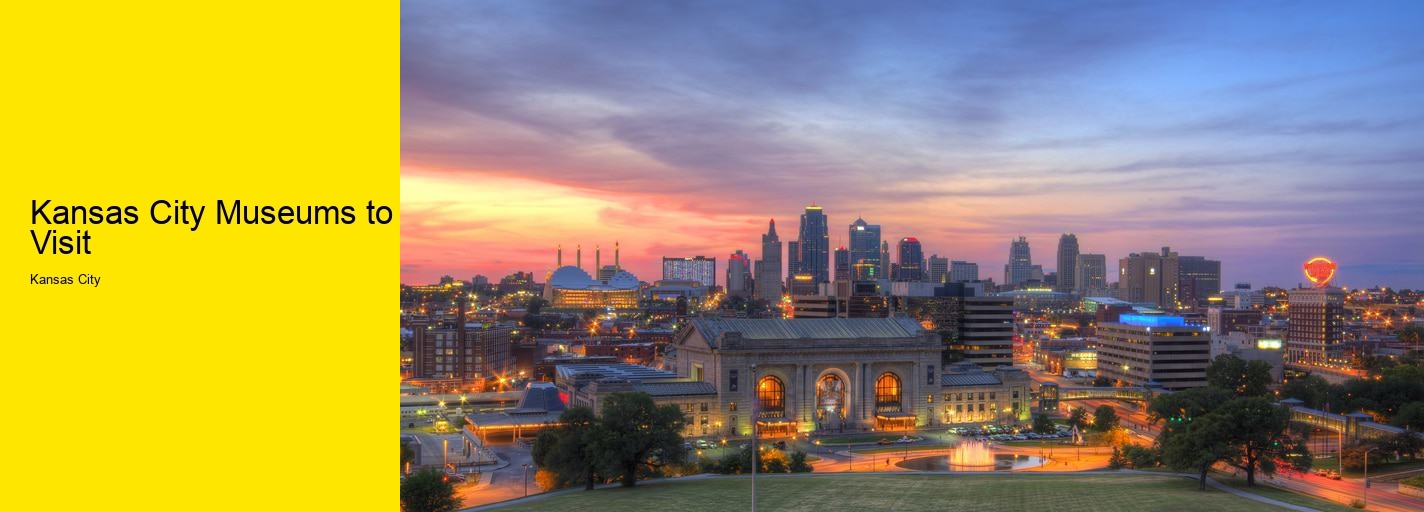 Kansas City Museums to Visit