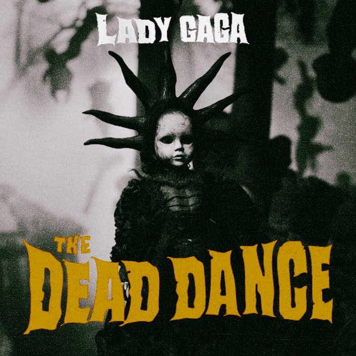 The Dead Dance by Lady Gaga